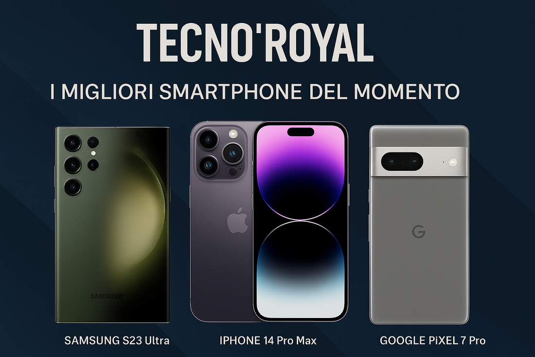 Guida acquisto smartphone con i migliori modelli attuali: Samsung S23 Ultra, iPhone 14 Pro Max e Google Pixel 7 Pro