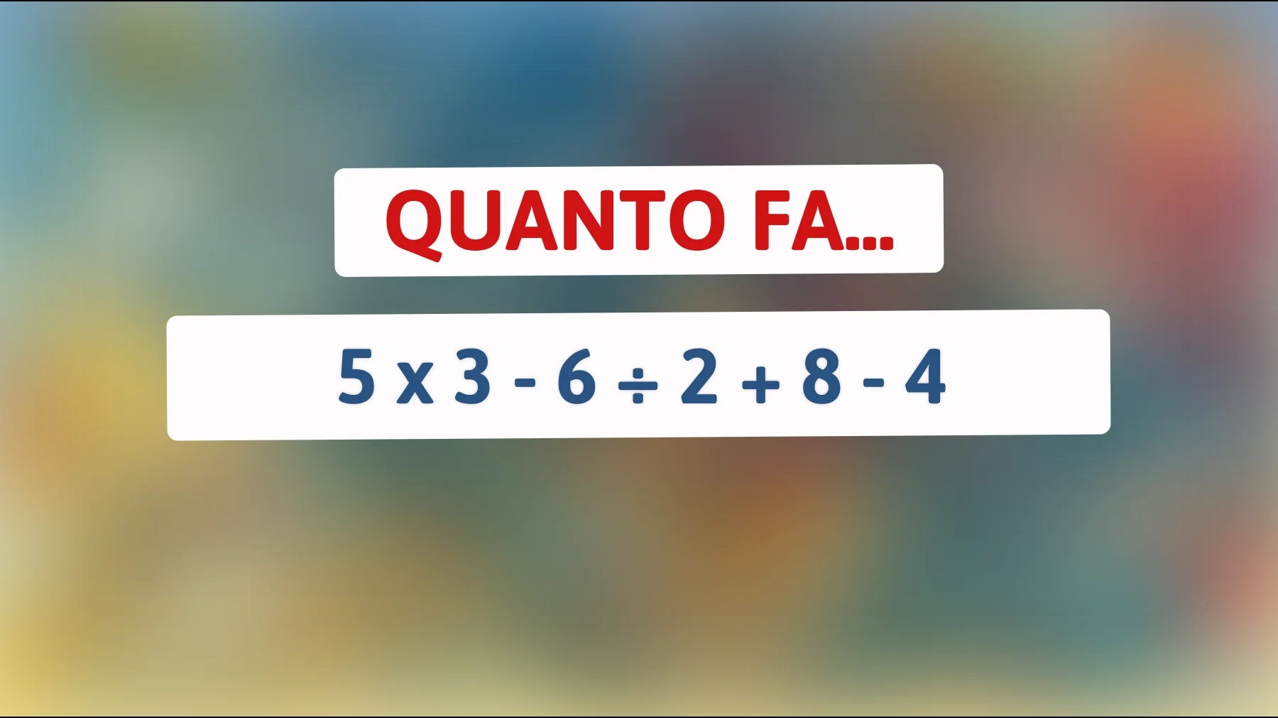 Scopri se sei un vero genio! Risolvi questo enigma matematico che solo il 2% delle persone può decifrare!"